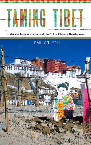 Taming Tibet. Landscape transformation and the gift of Chinese development