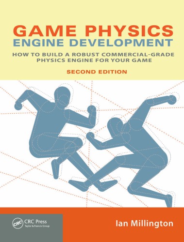 Game physics engine development: how to build a robust commercial-grade physics engine for your game