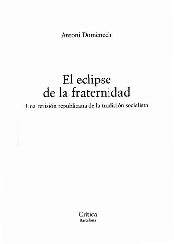 El eclipse de la fraternidad: Una revisión republicana de la tradición socialista (Reverso. Historia crítica) (Spanish Edition)