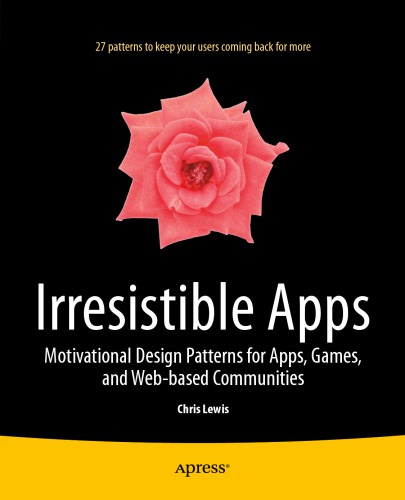 Irresistible apps: motivational design patterns for apps, games, and web-based communities