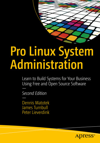 Pro linux system administration Learn to build systems for your business using free and open source software