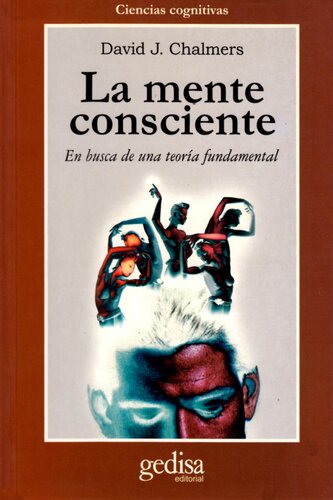 La mente consciente: En busca de una teoría fundamental (Spanish Edition)