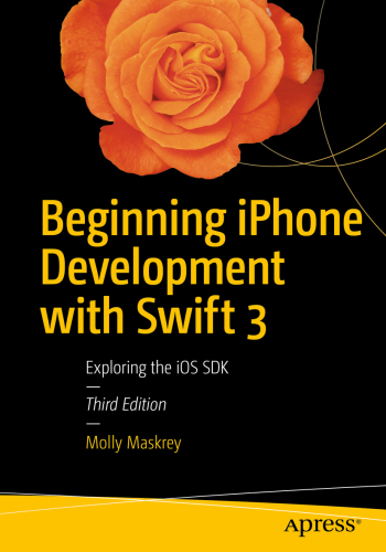 Beginning iPhone Development with Swift 3