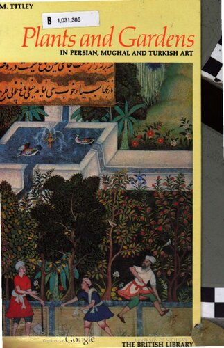 Plants and Gardens in Persian, Mughal and Turkish Art