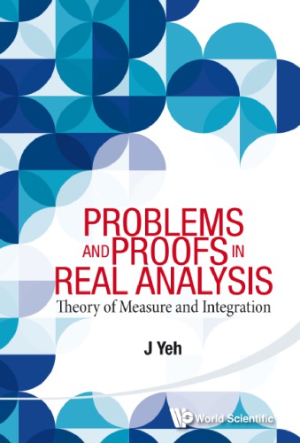 Problems and proofs in real analysis: theory of measure and integration