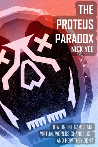 The Proteus paradox: how online games and virtual worlds change us - and how they don't