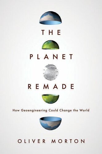 The Planet Remade: How Geoengineering Could Change the World