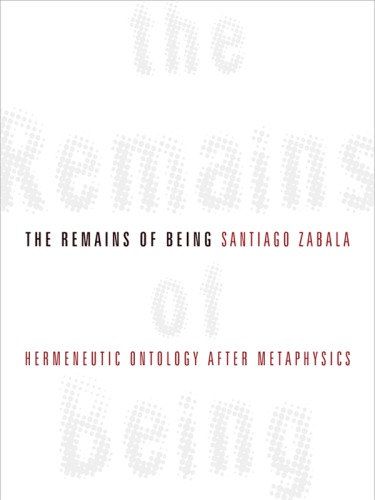 The remains of being: hermeneutic ontology after metaphysics