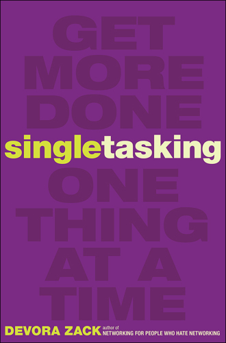 Singletasking get more done-one thing at a time