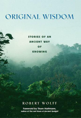 Original Wisdom: Stories of an Ancient Way of Knowing