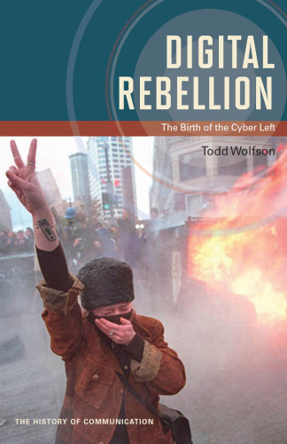 Digital rebellion: the birth of the cyber left