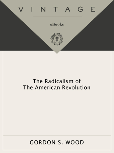 The Radicalism of the American Revolution