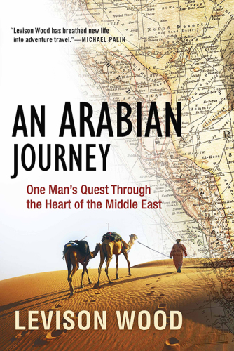 An Arabian journey: one man's quest through the heart of the Middle East