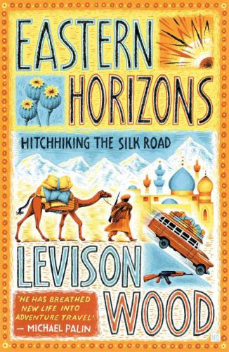 Eastern horizons: hitchhiking the Silk Road