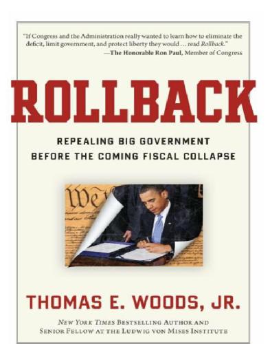 Rollback: Repealing Big Government Before the Coming Fiscal Collapse