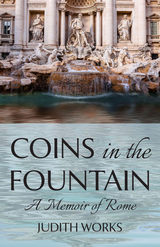 Coins in the fountain: a memoir of Rome