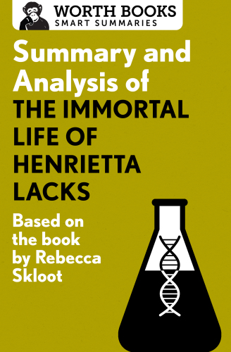 Summary and analysis of The immortal life of Henrietta Lacks: based on the book by Rebecca Skloot