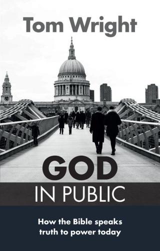 God in Public: How the Bible Speaks Truth to Power Today