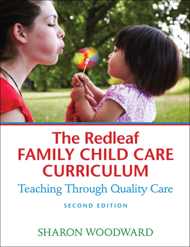 The Redleaf family child care curriculum: teaching through quality care