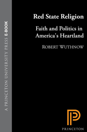 Red State Religion: Faith and Politics in America's Heartland