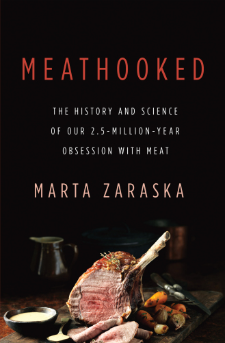 Meathooked: the history and science of our 2.5-million-year obsession with meat