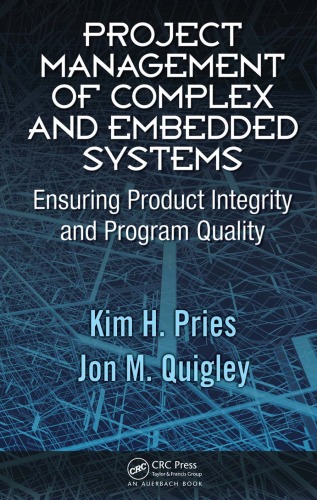 Project Management of Complex and Embedded Systems: Ensuring Product Integrity and Program Quality