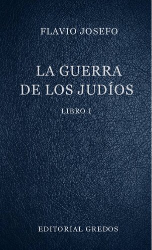 La guerra de los judíos. Libro I