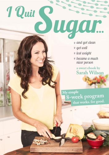 I quit sugar: your complete 8-week detox program and cookbook