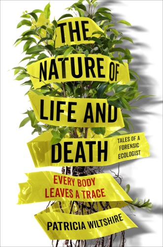 The Nature of Life and Death: Every Body Leaves a Trace