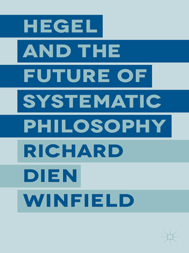 HEGEL AND THE FUTURE OF SYSTEMATIC PHILOSOPHY