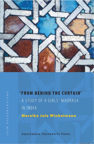 From Behind the Curtain: a Study of a Girls Madrasa in India