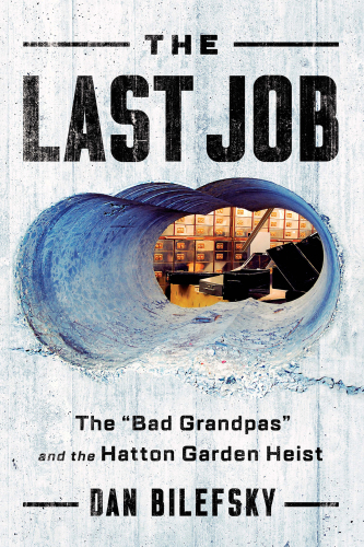 The last job: the 'bad grandpas' and the Hatton Garden heist