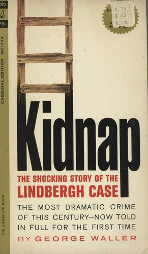 Kidnap: The Shocking Story of the Lindbergh Case