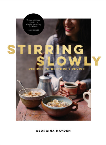 Stirring slowly: recipes to restore and revive