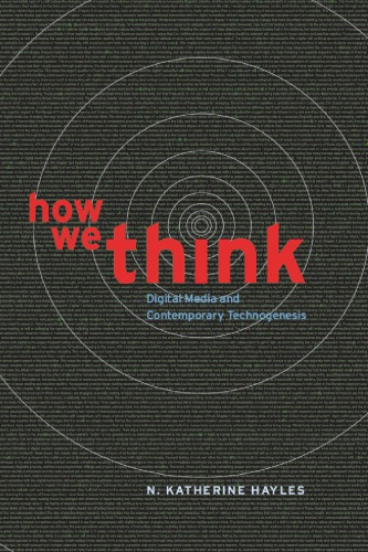 How we think: digital media and contemporary technogenesis