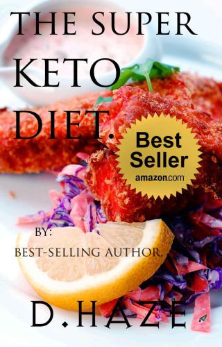 The Super Keto Diet. The Ultimate Keto Recipe Book.: The way we are designed to eat