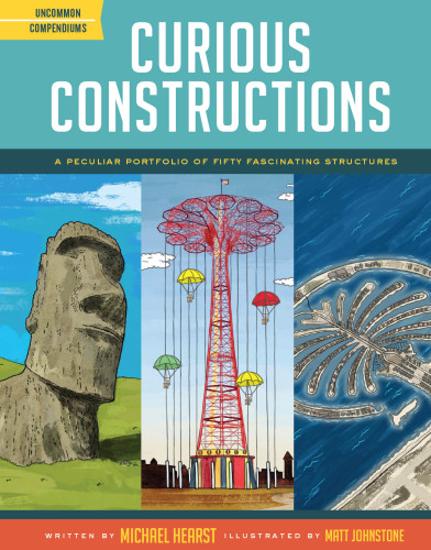 Curious constructions: a peculiar portfolio of fifty fascinating structures