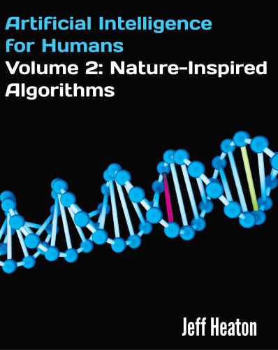 Artificial Intelligence For Humans, Volume 2 Nature-Inspired Algorithms-Createspace Independent Publishing Platform