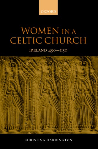 Women in the Celtic church: Ireland c.450-1150