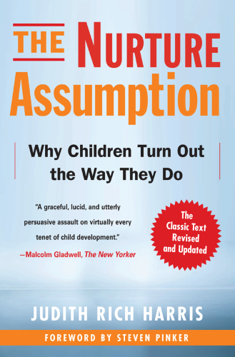 The nurture assumption: why children turn out the way they do