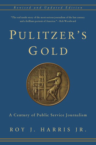 Pulitzer's Gold: a Century of Public Service Journalism