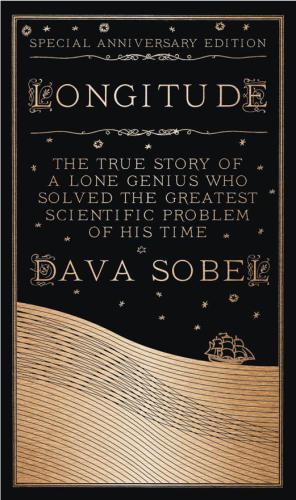 Longitude: the true story of a lone genius who solved the greatest scientific problem of his time