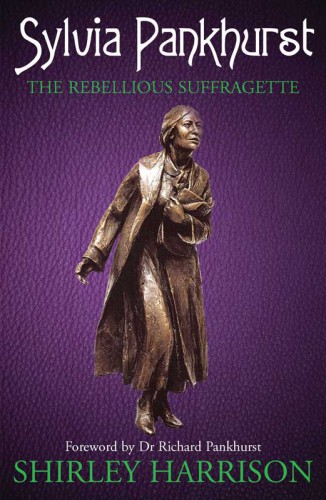 Sylvia Pankhurst: the rebellious suffragette