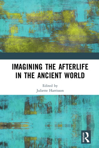 Imagining the Afterlife in the Ancient World