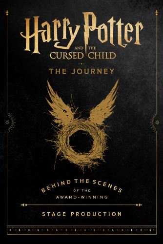 Harry Potter and the Cursed Child: The Journey, Behind the Scenes of the Award-Winning Stage Production