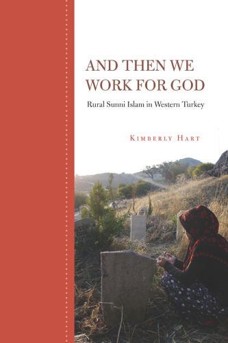 And then we work for God: rural Sunni Islam in western Turkey