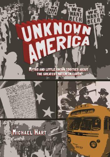 Unknown America: myths and little known oddities about the greatest nation on earth