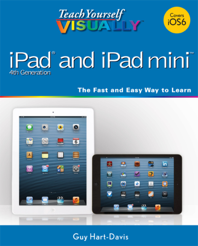 Teach Yourself VISUALLY iPad 4th Generation and iPad mini