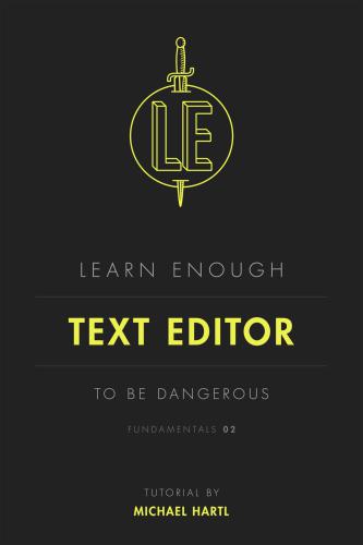 Learn Enough Text Editor to Be Dangerous