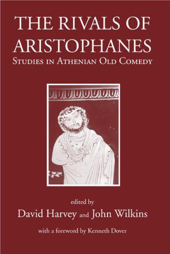 The Rivals of Aristophanes: Studies in Athenian Old Comedy